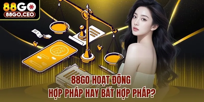88go hoạt động hợp pháp hay bất hợp pháp?