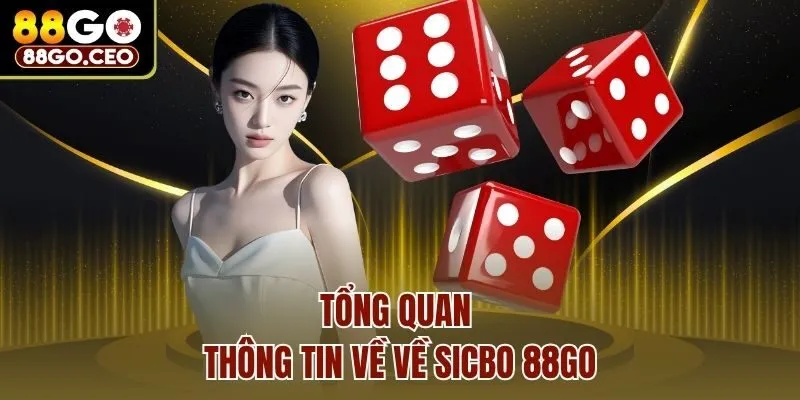 Tổng quan thông tin về về sicbo 88go