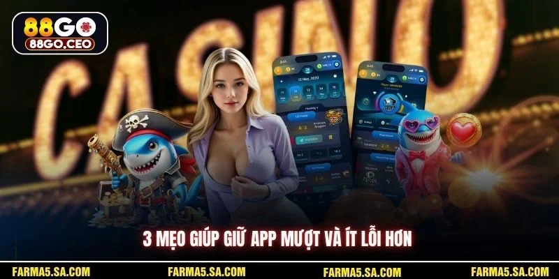 Xử Lý App 88GO Bị Chặn Nhanh Và Ổn Định Cho Người Mới 4 3 mẹo giúp giữ app mượt và ít lỗi hơn