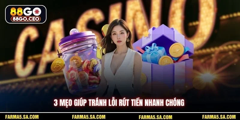 Lỗi Rút Tiền 88GO Thường Gặp Và Cách Xử Lý Cho Tân Binh 4 3 mẹo giúp tránh lỗi rút tiền nhanh chóng