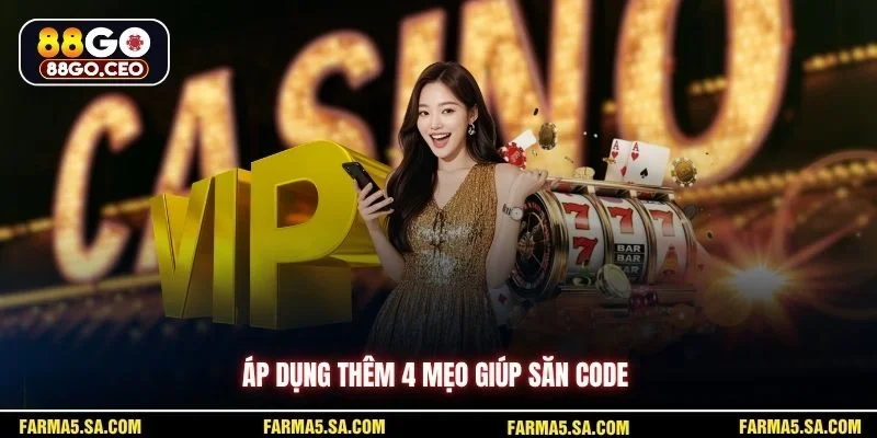 Hướng Dẫn Nhận Code 88GO Chi Tiết Dễ Hiểu Cho Người Mới 4 Áp dụng thêm 4 mẹo giúp săn code