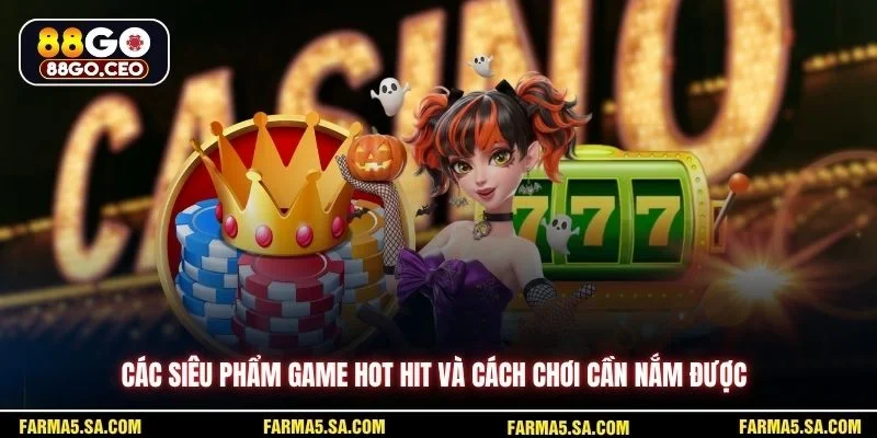 Cách Chơi Nổ Hũ 88GO - Tăng Cơ Hội Thắng Lớn Trên Sàn Cược 3 Các siêu phẩm game hot hit và cách chơi cần nắm được