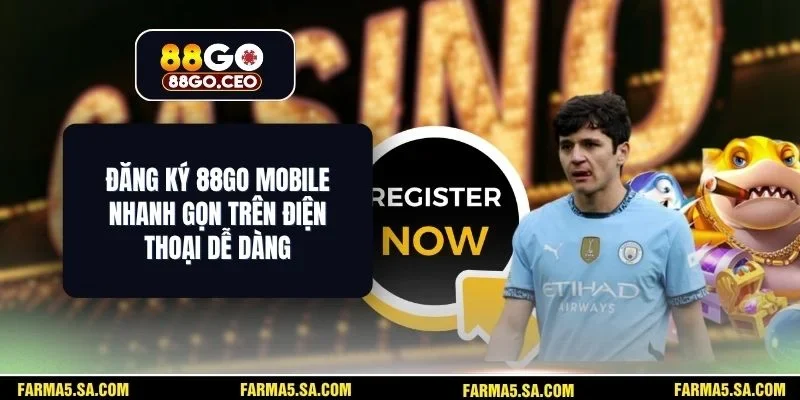 Đăng Ký 88GO Mobile Nhanh Gọn Trên Điện Thoại Dễ Dàng 1 Đăng Ký 88GO Mobile