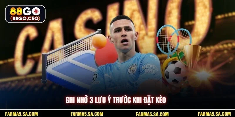 Mẹo Chơi Thể Thao 88GO Giúp Người Mới Vào Kèo Chắc Tay 4 Ghi nhớ 3 lưu ý trước khi đặt kèo