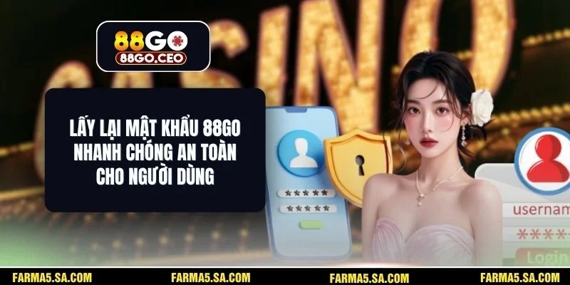 Lấy Lại Mật Khẩu 88GO Nhanh Chóng An Toàn Cho Người Dùng 1 Lấy Lại Mật Khẩu 88GO
