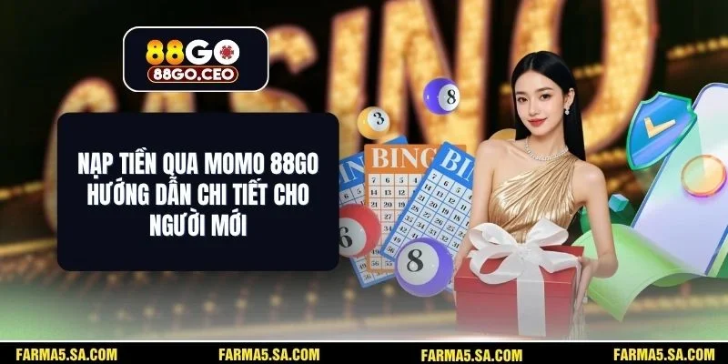 Nạp Tiền Qua Momo 88GO Hướng Dẫn Chi Tiết Cho Người Mới 1 Nạp Tiền Qua Momo 88GO