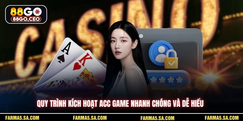 Kích Hoạt Tài Khoản 88GO Nhanh Chóng An Toàn Cho Người Mới 3 Quy trình kích hoạt acc game nhanh chóng và dễ hiểu