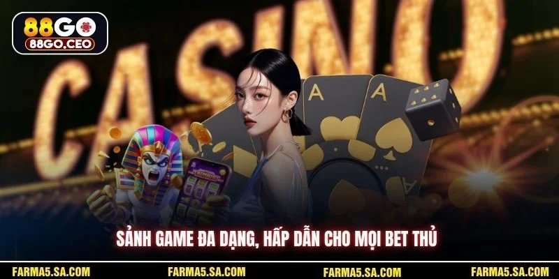 Cách Chọn Sảnh 88GO Chơi Để Tối Ưu Trải Nghiệm Giải Trí 3 Sảnh game đa dạng, hấp dẫn cho mọi bet thủ