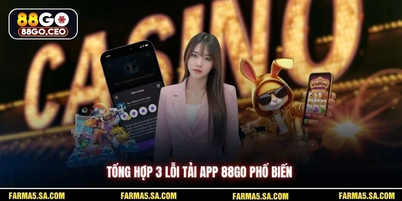 Lỗi Tải App 88GO Cùng Cách Xử Lý Gọn Cho Người Mới 2 Tổng hợp 3 lỗi tải app 88GO phổ biến